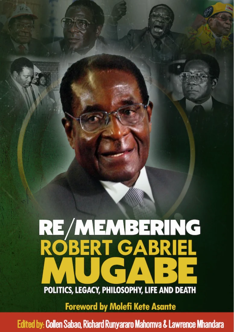 Cover of Re/membering Robert Gabriel Mugabe: Politics, Legacy, Philosophy, Life and Death